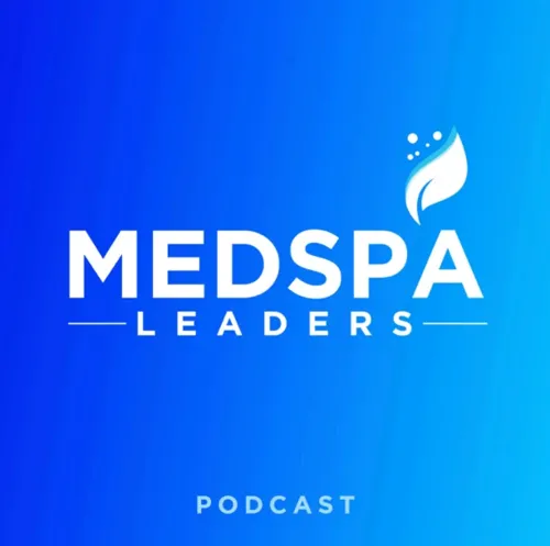 Medspa Leaders Podcast - Infinity MedSpa and Wellness in Charlotte, NC